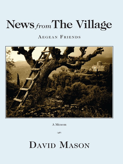 Title details for News from the Village: Aegean Friends by Mason - Available